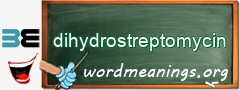 WordMeaning blackboard for dihydrostreptomycin